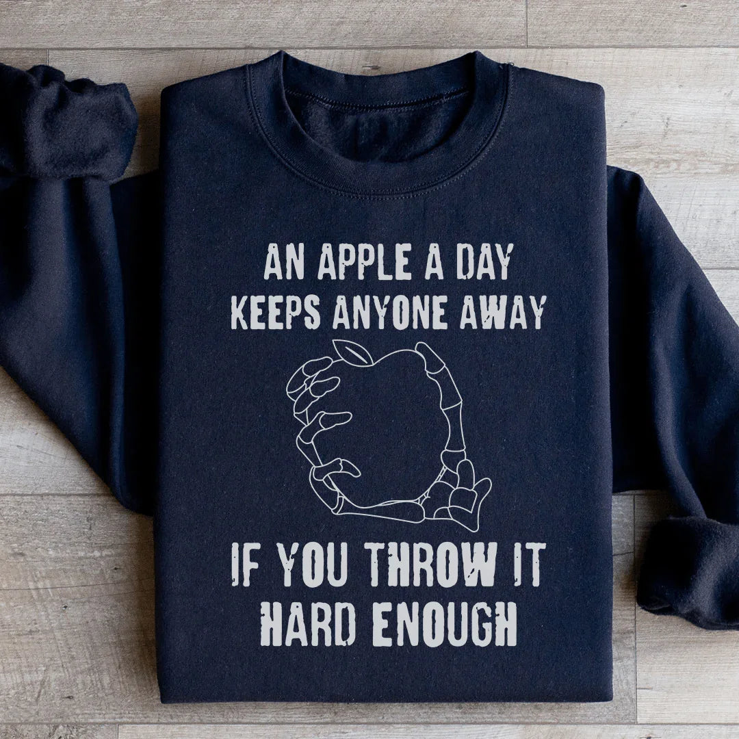 An Apple A Day Keeps Anyone Away If You Throw It Hard Enough Sweatshirt Peachy Sunday