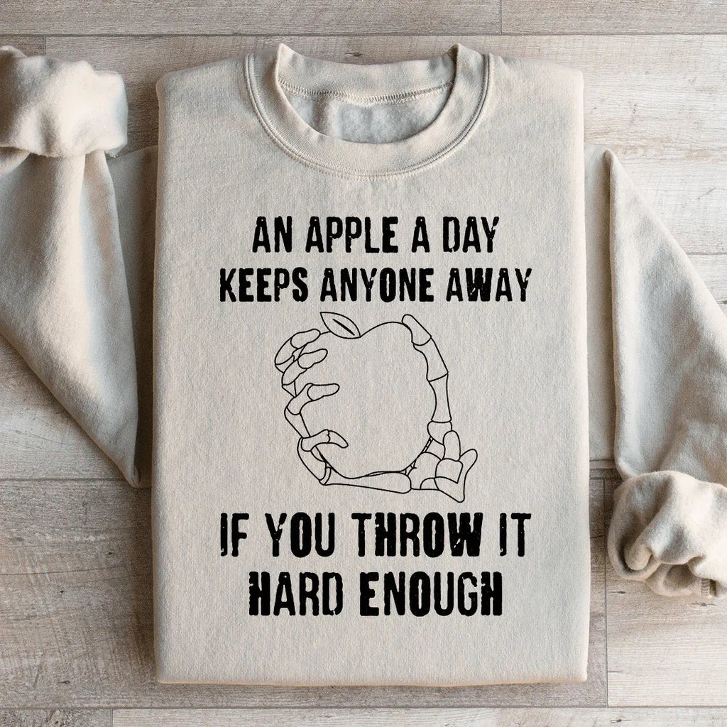 An Apple A Day Keeps Anyone Away If You Throw It Hard Enough Sweatshirt Peachy Sunday
