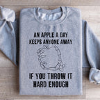 An Apple A Day Keeps Anyone Away If You Throw It Hard Enough Sweatshirt Peachy Sunday