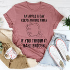 An Apple A Day Keeps Anyone Away If You Throw It Hard Enough Tee Peachy Sunday