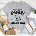 And Just Like That Poof Weekend Gone Tee Peachy Sunday
