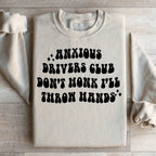 Anxious Drivers Club Don't Honk I'll Throw Hands Sweatshirt