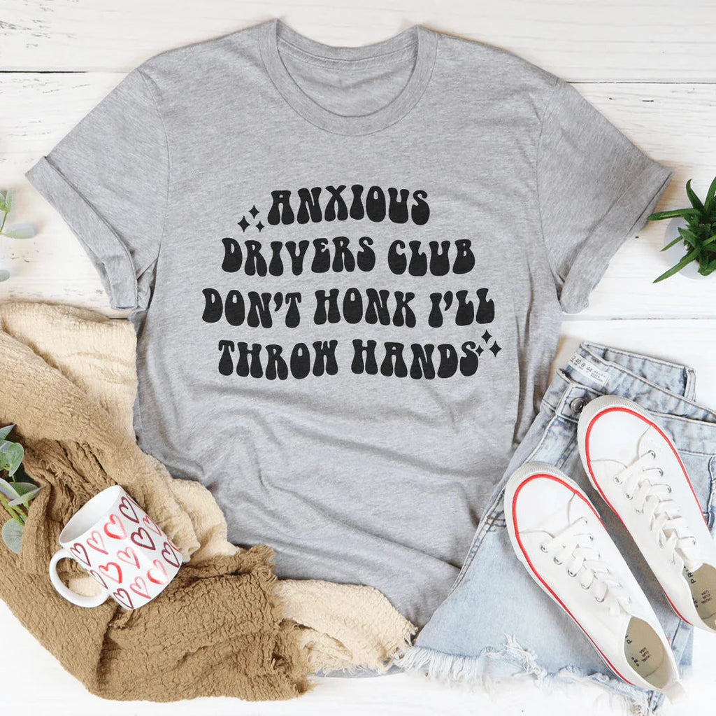 Anxious Drivers Club Don't Honk I'll Throw Hands Tee Peachy Sunday
