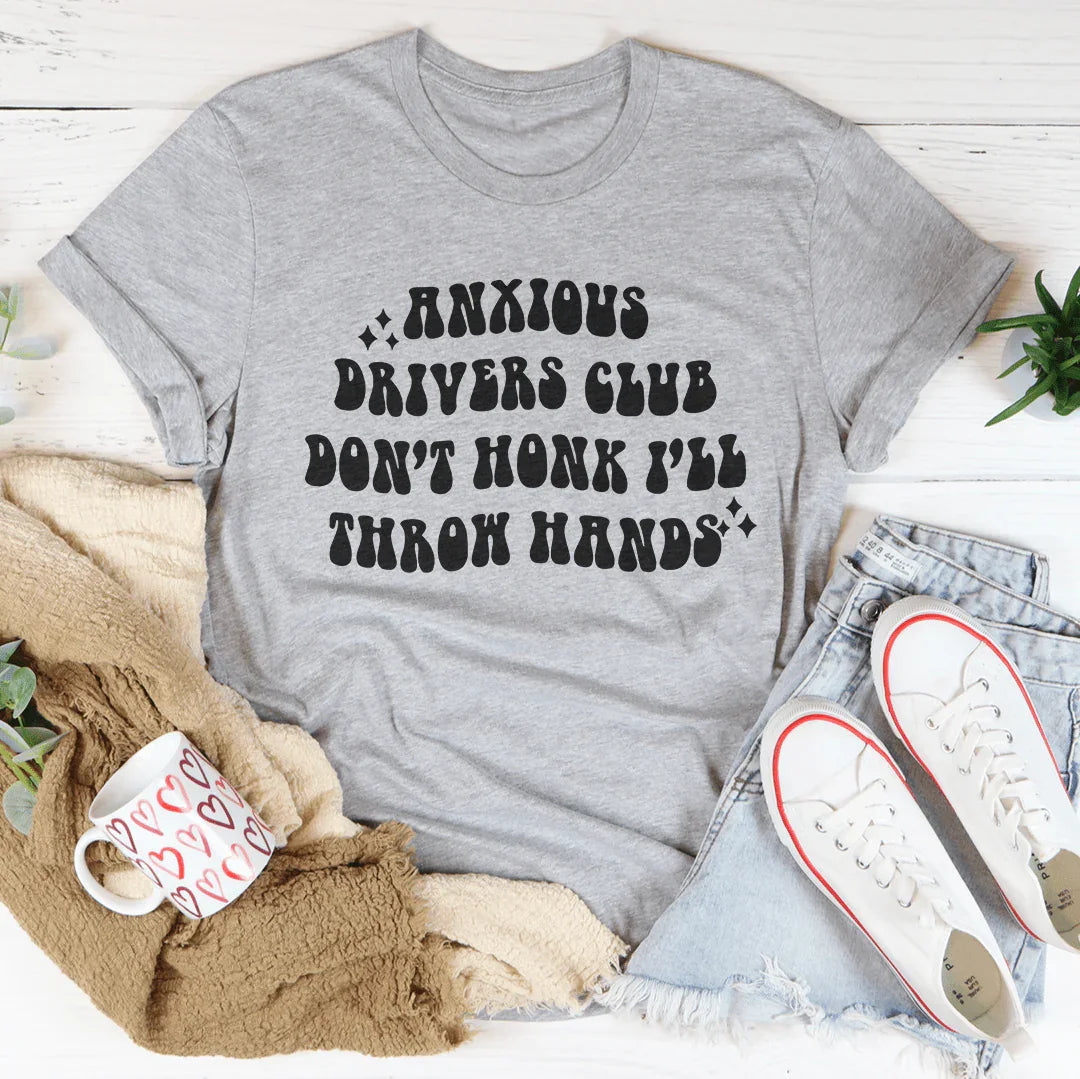 Anxious Drivers Club Don't Honk I'll Throw Hands Tee Peachy Sunday