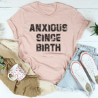 Anxious Since Birth Tee Peachy Sunday