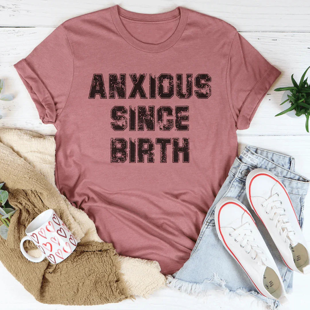 Anxious Since Birth Tee Peachy Sunday