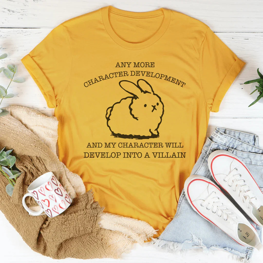 Any More Character Development Tee Peachy Sunday