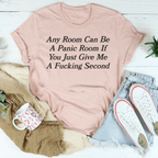 Any Room Can Be A Panic Room If You Just Give Me A F-cking Second Tee Peachy Sunday