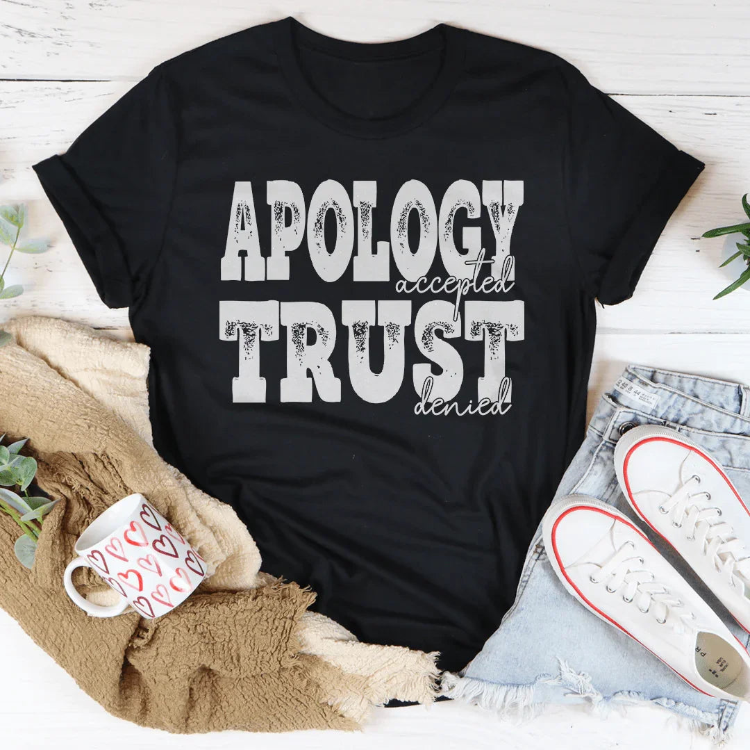 Apology Accepted Trust Denied Tee Peachy Sunday