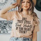 Are They Still Bad Habits If You Enjoy Them Tee Peachy Sunday