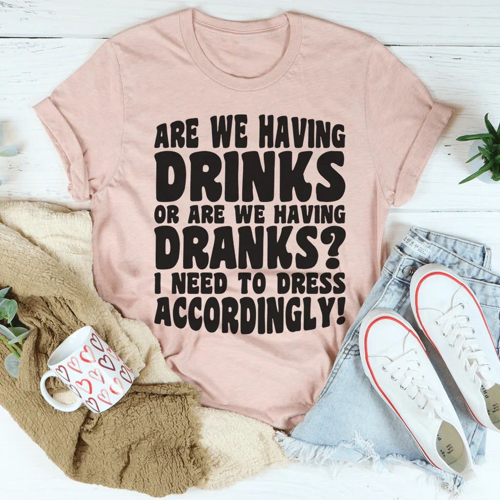 Are We Having Drinks Tee Peachy Sunday