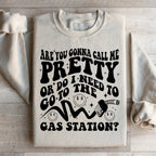 Are You Gonna Call Me Pretty Sweatshirt