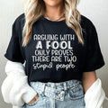 Arguing With A Fool Tee - SJB-DIAMOND ELITES