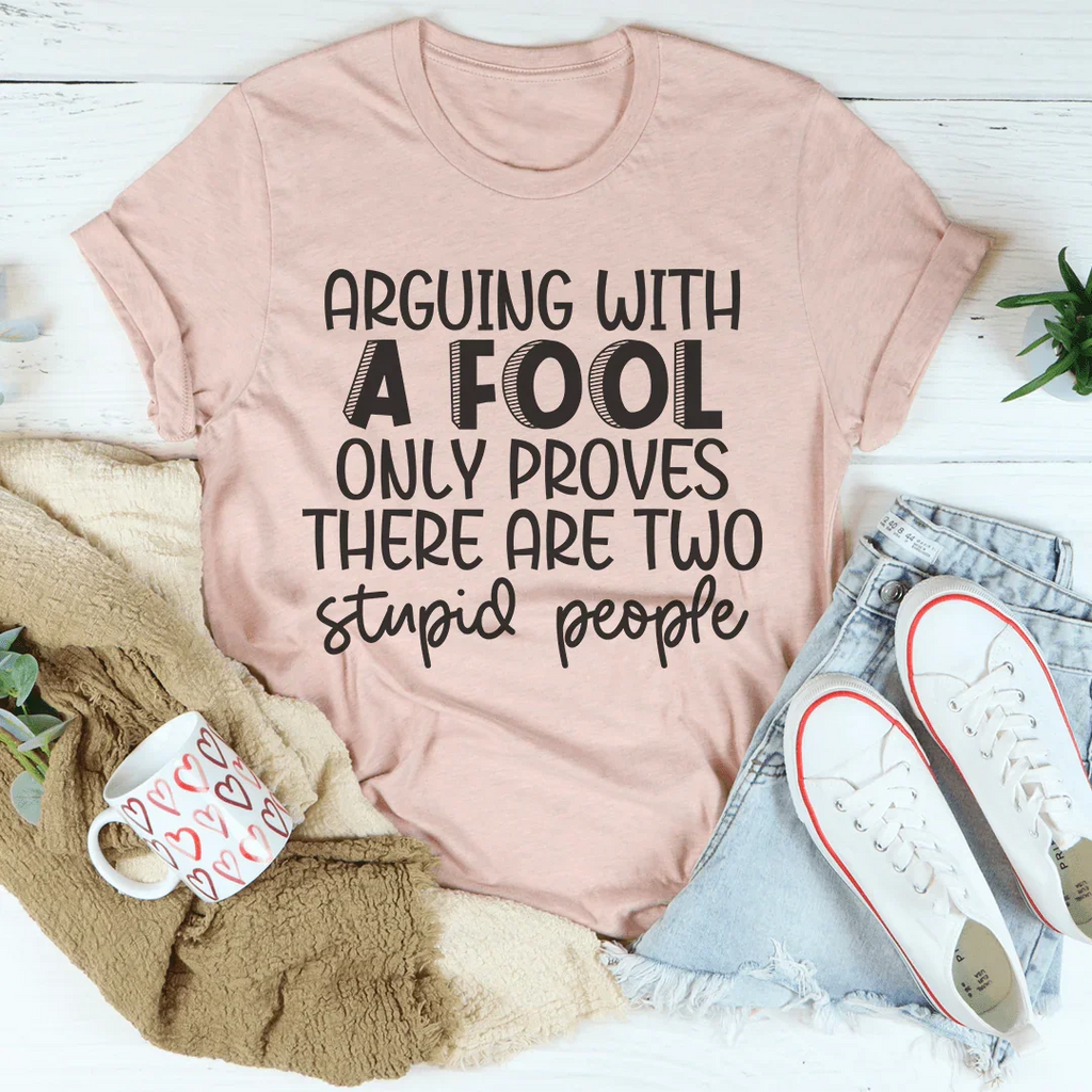 Arguing With A Fool Tee - SJB-DIAMOND ELITES