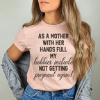 As A Mother With Her Hands Full Tee Peachy Sunday