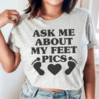 Ask Me About My Feet Pics Tee Peachy Sunday