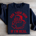 Ask Your Mom If I'm Real Sweatshirt Peachy Sunday