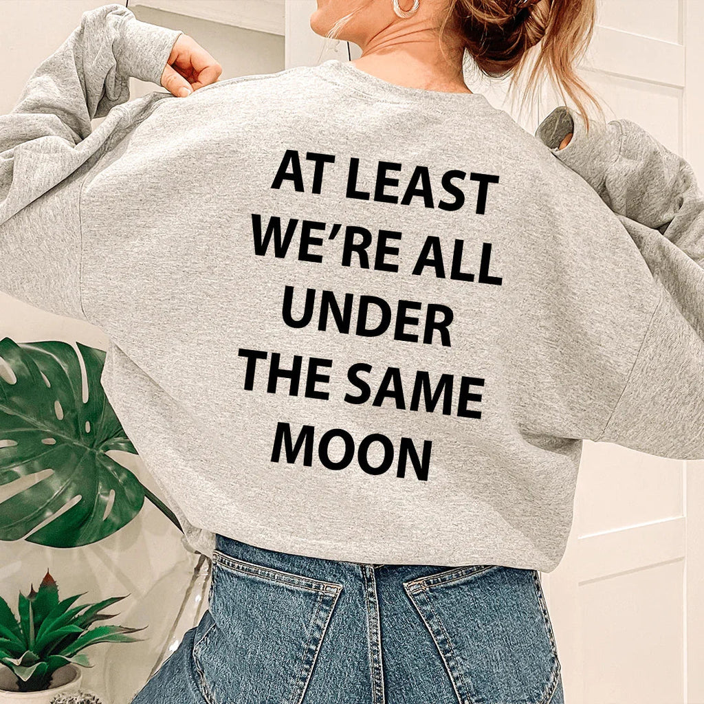 At Least We're All Under The Same Moon Sweatshirt - SJB-DIAMOND ELITES