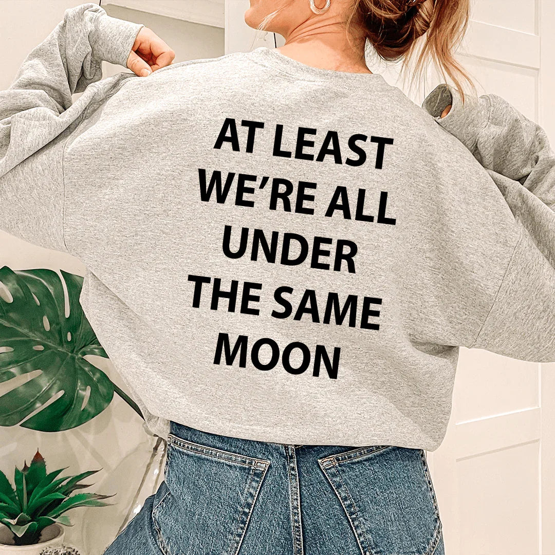 At Least We're All Under The Same Moon Sweatshirt - SJB-DIAMOND ELITES