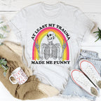 At Lest My Trauma Made Me Funny Tee Peachy Sunday