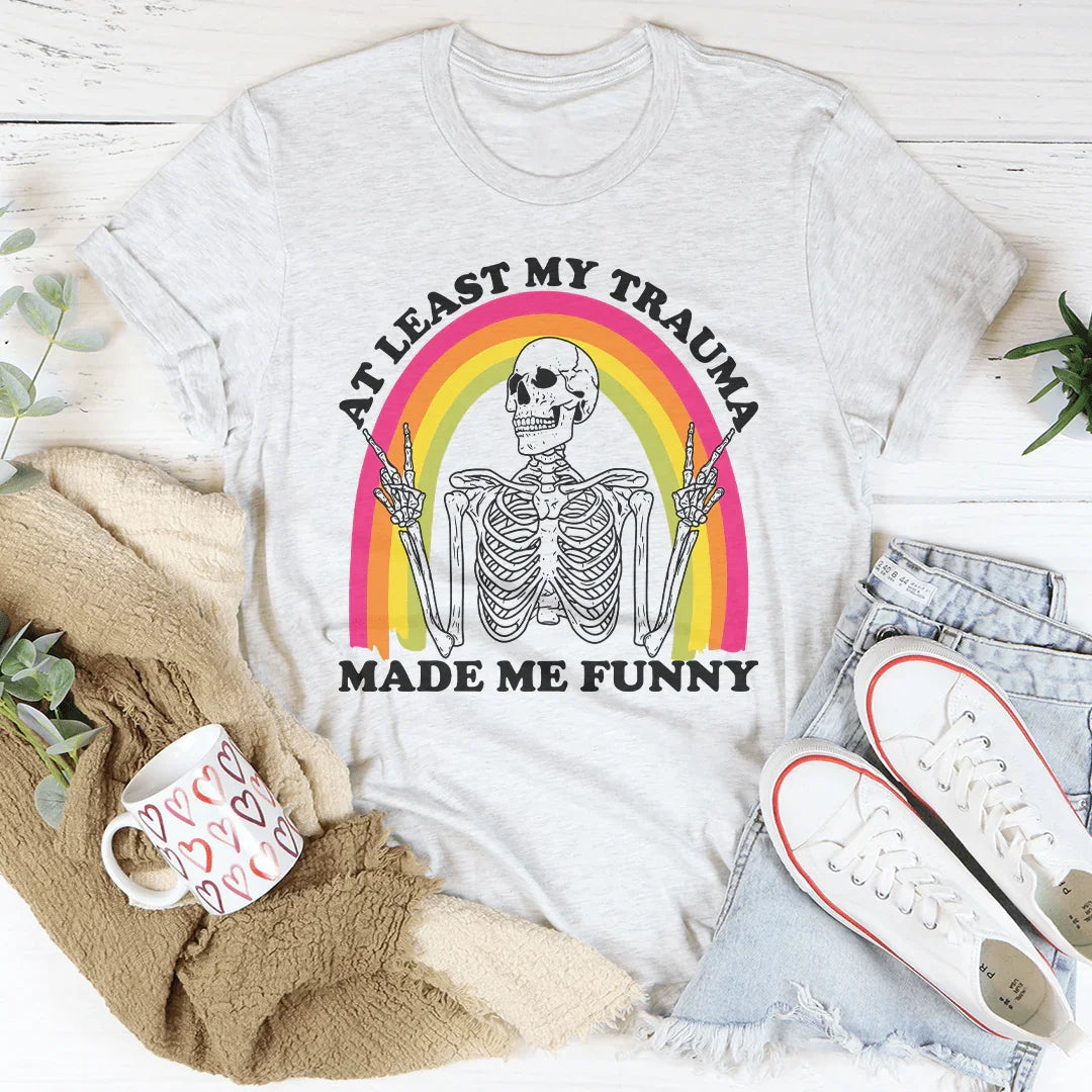 At Lest My Trauma Made Me Funny Tee Peachy Sunday