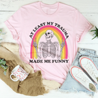 At Lest My Trauma Made Me Funny Tee Peachy Sunday