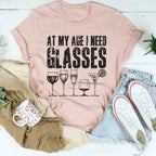 At My Age I Need Glasses Tee Peachy Sunday