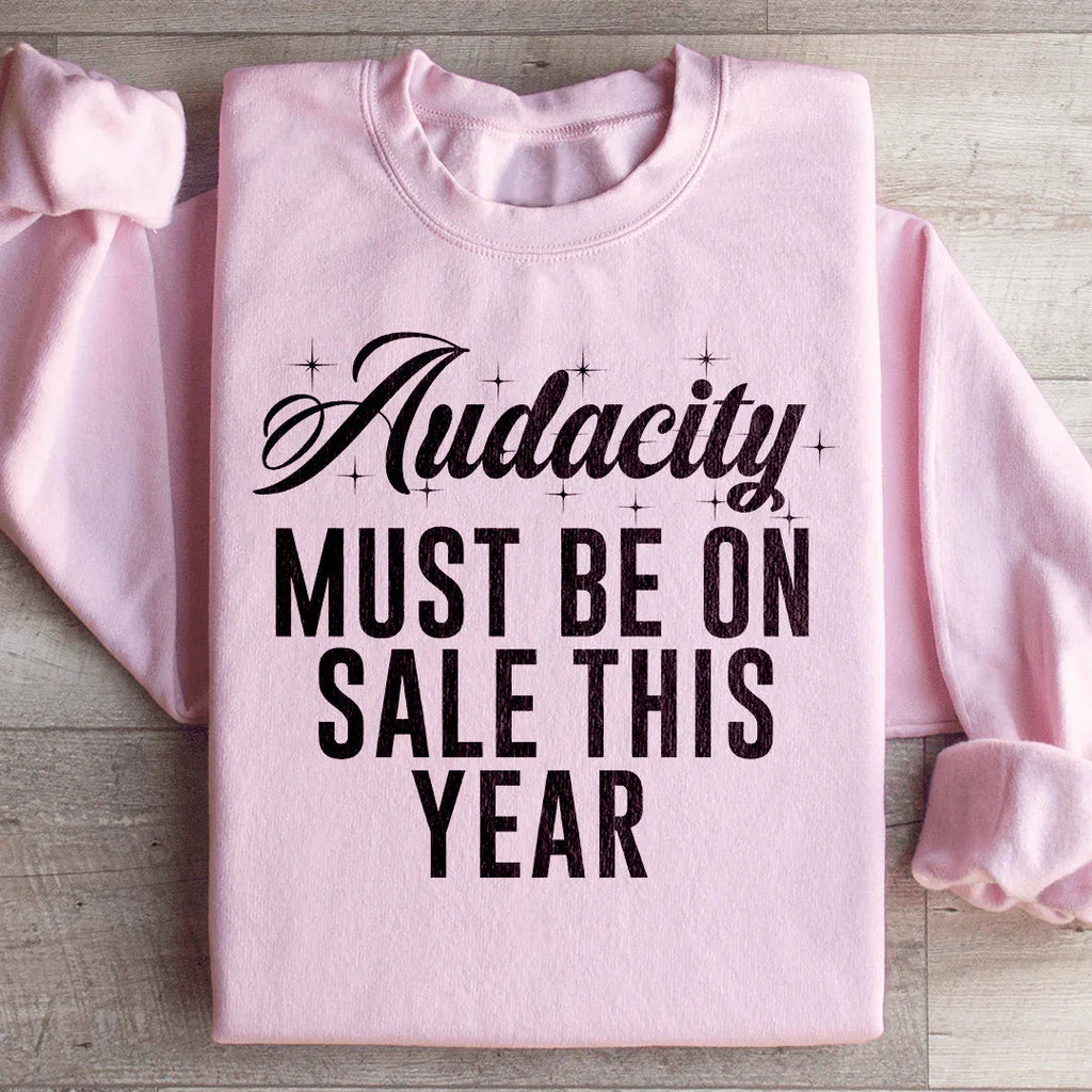 Audacity Must On Sale This Year Sweatshirt Peachy Sunday