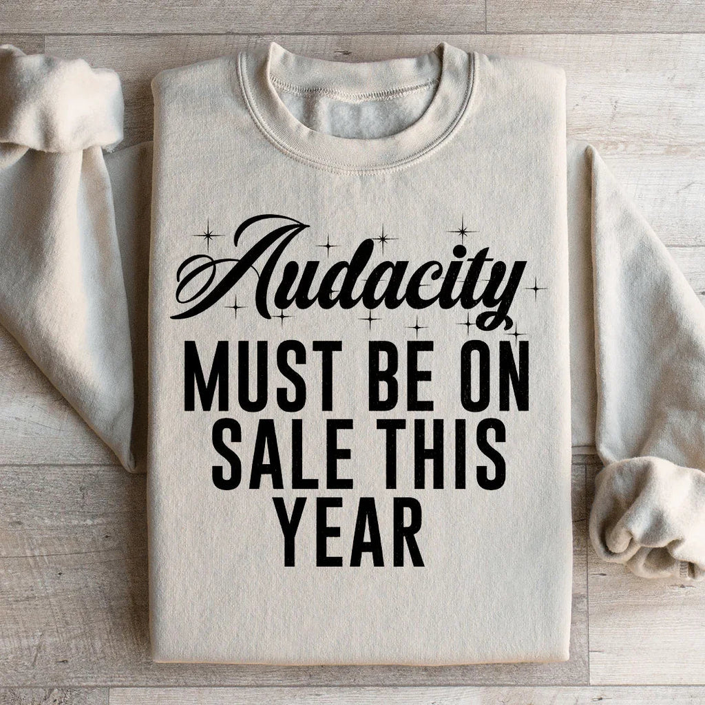 Audacity Must On Sale This Year Sweatshirt Peachy Sunday