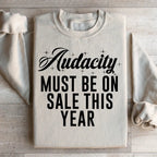 Audacity Must On Sale This Year Sweatshirt Peachy Sunday