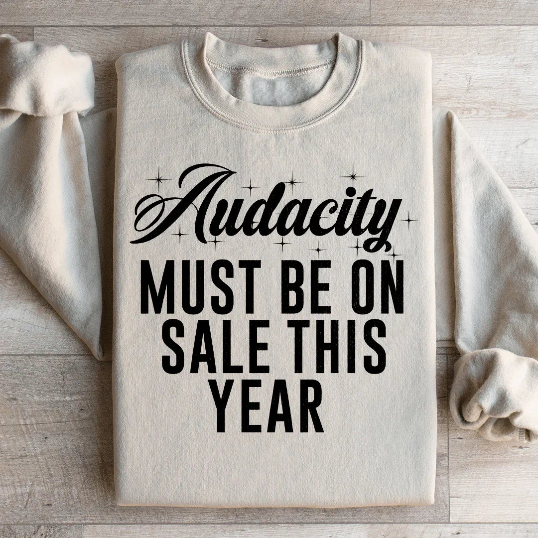 Audacity Must On Sale This Year Sweatshirt Peachy Sunday