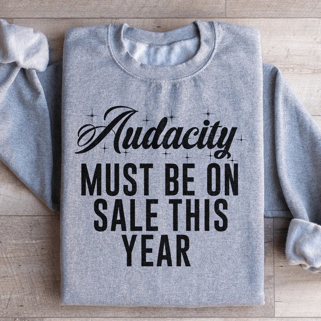 Audacity Must On Sale This Year Sweatshirt Peachy Sunday