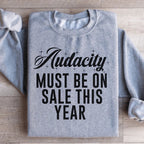 Audacity Must On Sale This Year Sweatshirt Peachy Sunday