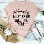Audacity Must On Sale This Year Tee Peachy Sunday