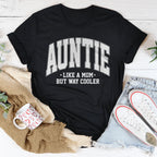 Auntie Like A Mom But Way Cooler Tee