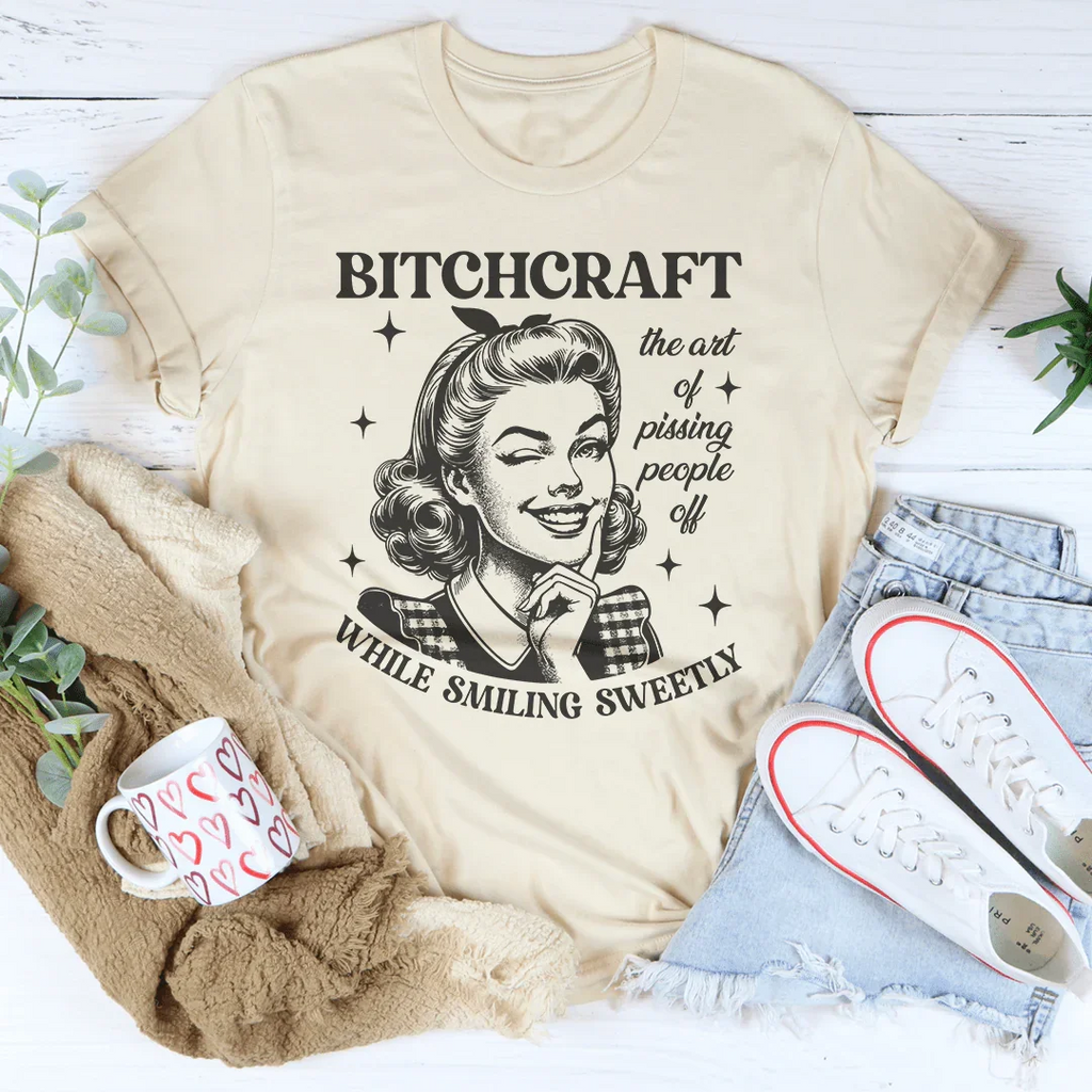 B-tchcraft The Art Of Pissing People Off While Smiling Sweetly Tee Peachy Sunday
