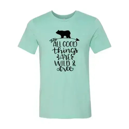 All Good Things Are Wild And Free Printed T-shirt | Premium Comfort & Style - SJB-DIAMOND ELITES