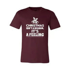 Christmas Is Not A Season Its A Feeling Shirt Femstylo