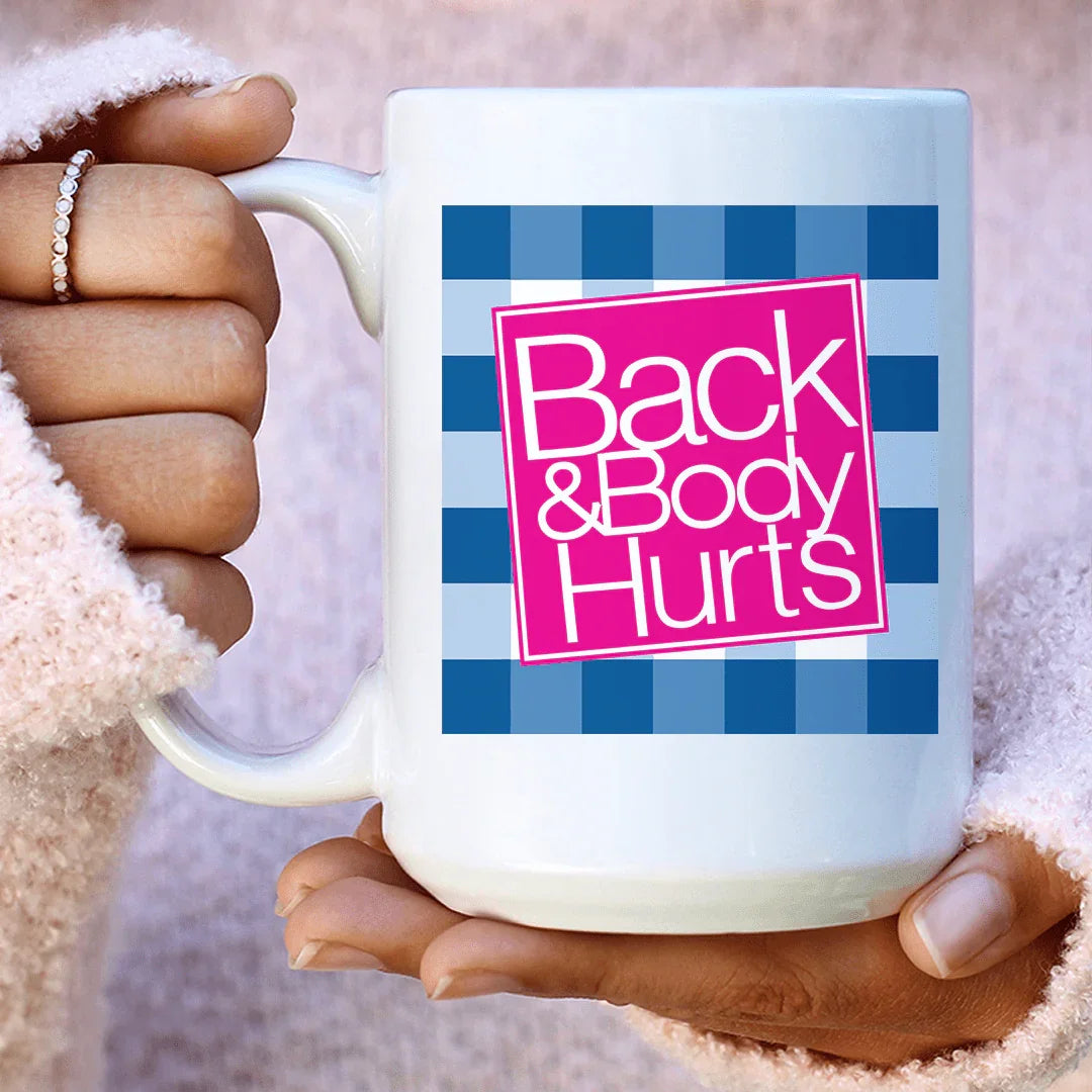Back & Body Hurts Ceramic Mug 15 oz Peachy Sunday