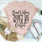 Bad Vibes Don't Go With My Outfit Tee Peachy Sunday