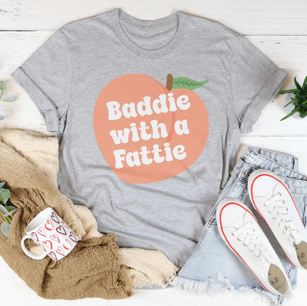Baddie With A Fattie Tee Peachy Sunday