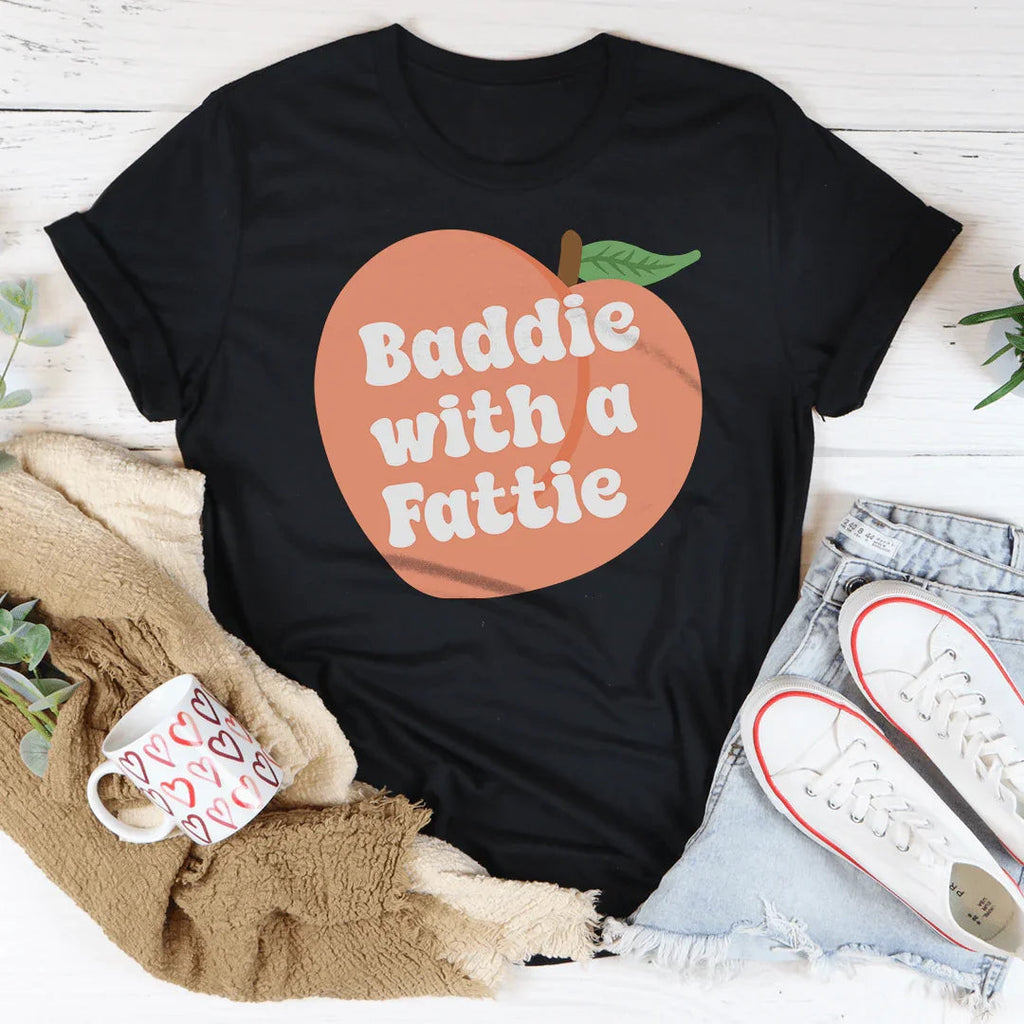Baddie With A Fattie Tee Peachy Sunday