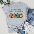 Balls Deep Into Christmas Tee Peachy Sunday