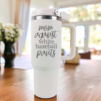 Mom Baseball Tumbler - Funny 'No White Baseball Pants' Insulated Sports Cup BandsCo Straps