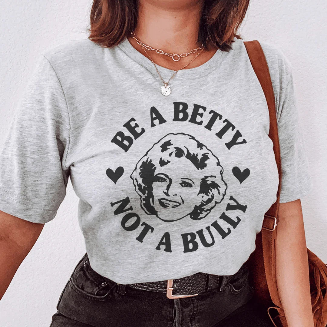 Be A Betty Not A Bully Tee Peachy Sunday