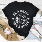 Be A Betty Not A Bully Tee Peachy Sunday