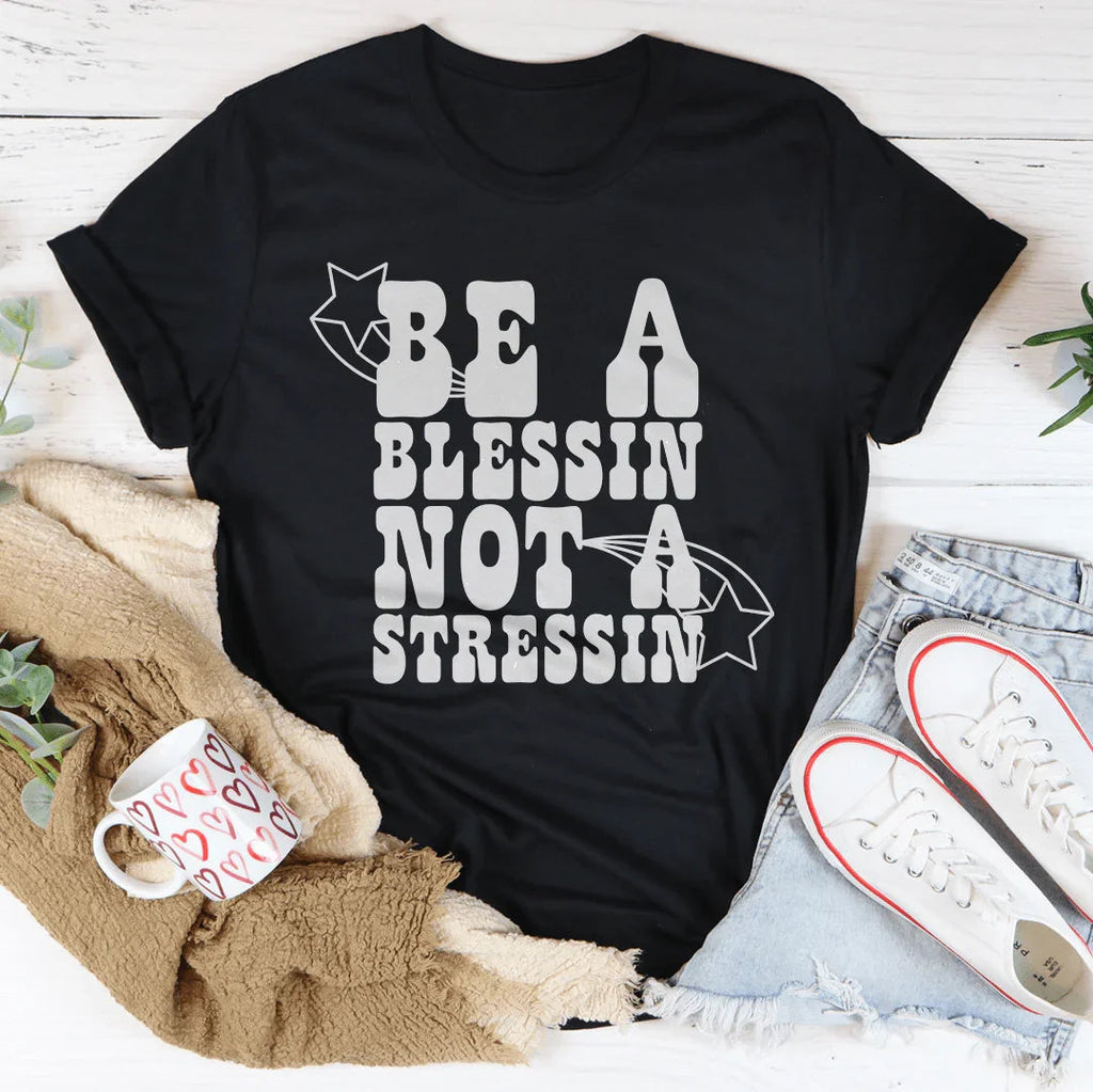 Be A Blessin' Not A Stressin Tee Peachy Sunday