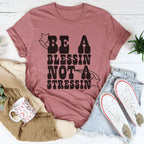 Be A Blessin' Not A Stressin Tee Peachy Sunday