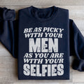Be As Picky With Your Men As You Are With Your Selfies Sweatshirt Peachy Sunday