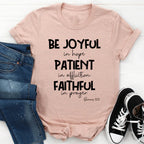Be Joyful In Hope Patient In Affliction Faithful In Prayer Tee - SJB-DIAMOND ELITES
